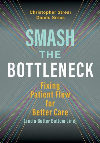 Cover image for Smash the Bottleneck: Fixing Patient Flow for Better Care (and a Better Bottom Line)