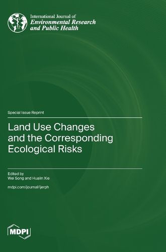 Cover image for Land Use Changes and the Corresponding Ecological Risks