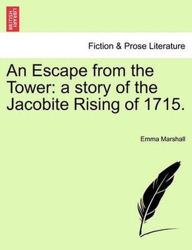 Cover image for An Escape from the Tower: A Story of the Jacobite Rising of 1715.