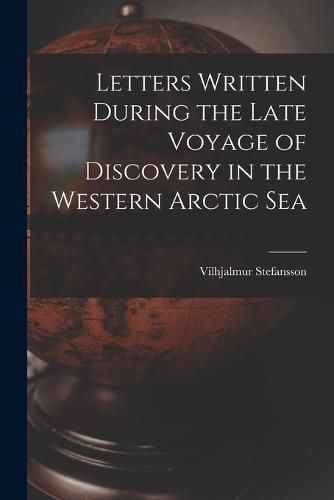 Cover image for Letters Written During the Late Voyage of Discovery in the Western Arctic Sea