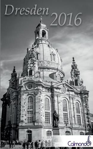 Cover image for Buchkalender Dresden 2016 - Terminplaner - 12x19cm - 152 Seiten - 1 Woche 2 Seiten - 31 schwarz-weiss-Aufnahmen