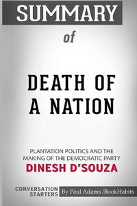 Cover image for Summary of Death of a Nation by Dinesh D'Souza: Conversation Starters