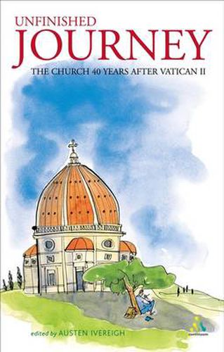 Cover image for Unfinished Journey: The Church 40 Years After Vatican 2: Essays for John Wilkins