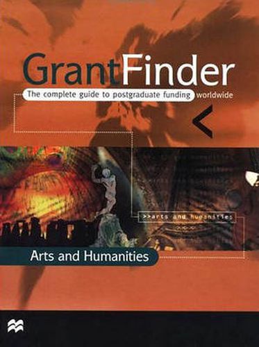 Cover image for Grantfinder: the Complete Guide To Postgraduate Funding - Arts and Humanities