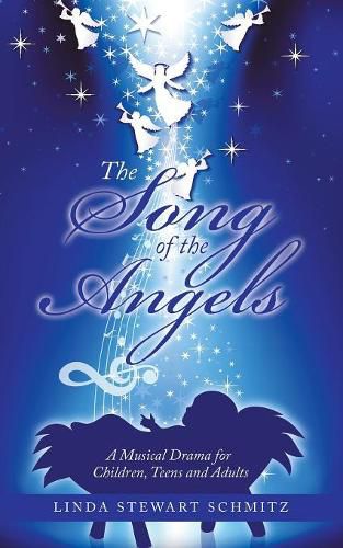 Cover image for The Song of the Angels: A Musical Drama for Children, Teens and Adults