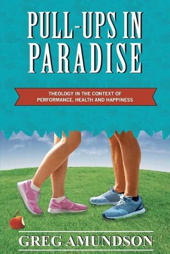 Cover image for Pull-ups In Paradise: Theology in the Context of Performance, Health and Happiness