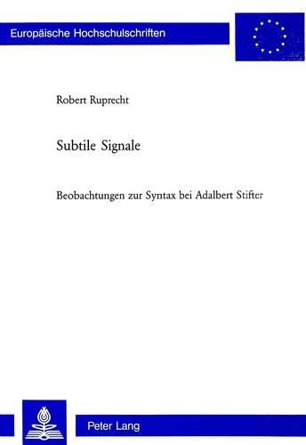 Subtile Signale: Beobachtungen Zur Syntax Bei Adalbert Stifter