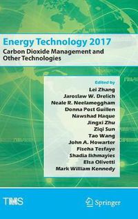 Cover image for Energy Technology 2017: Carbon Dioxide Management and Other Technologies