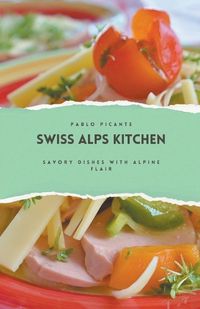 Cover image for Swiss Alps Kitchen