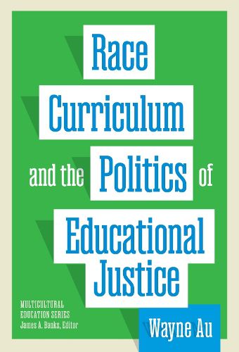 Cover image for Race, Curriculum, and the Politics of Educational Justice