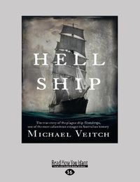 Cover image for Hell Ship: The true story of the plague ship Ticonderoga, one of the most calamitous voyages in Australian history