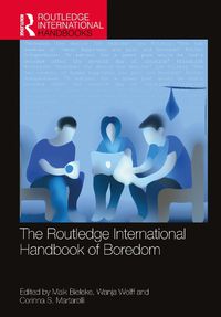 Cover image for The Routledge International Handbook of Boredom