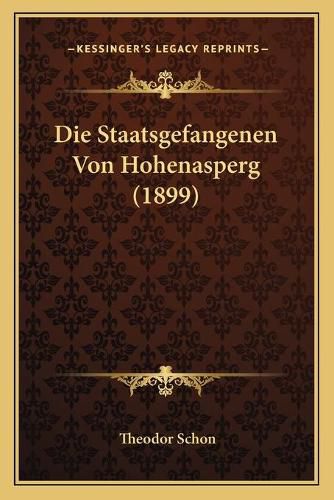 Die Staatsgefangenen Von Hohenasperg (1899)