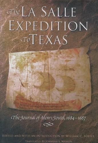 The La Salle Expedition to Texas: The Journal of Henri Joutel, 1684-1687