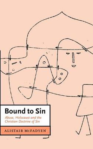 Cover image for Bound to Sin: Abuse, Holocaust and the Christian Doctrine of Sin