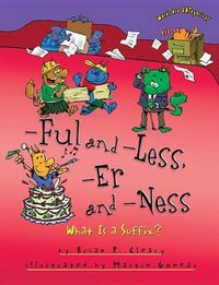 Cover image for Ful and Less Er and Ness: What is a Suffix