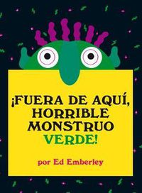 Cover image for !Fuera de Aqui, Horrible Monstruo Verde!