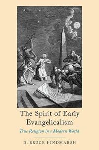 Cover image for The Spirit of Early Evangelicalism: True Religion in a Modern World