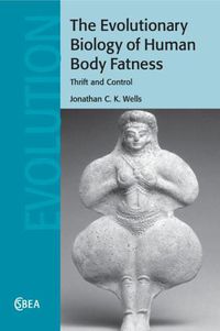 Cover image for The Evolutionary Biology of Human Body Fatness: Thrift and Control