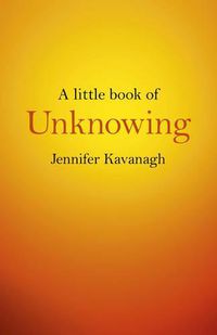 Cover image for Little Book of Unknowing, A