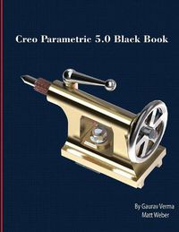 Cover image for Creo Parametric 5.0 Black Book