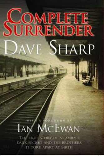 Cover image for Complete Surrender: The True Story of a Family's Dark Secret and the Brothers it Tore Apart at Birth