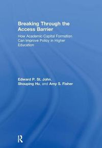 Cover image for Breaking Through the Access Barrier: How Academic Capital Formation Can Improve Policy in Higher Education