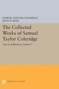 Cover image for The Collected Works of Samuel Taylor Coleridge, Volume 9: Aids to Reflection