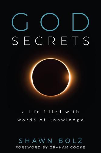 Cover image for God Secrets: A Life Filled with Words of Knowledge