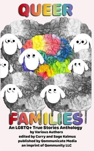 Cover image for Queer Families: An LGBTQ+ True Stories Anthology