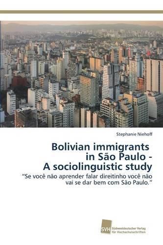 Bolivian immigrants in Sao Paulo - A sociolinguistic study