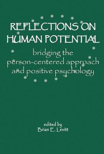 Cover image for Reflections on Human Potential: Bridging the Person-centred Approach and Positive Psychology