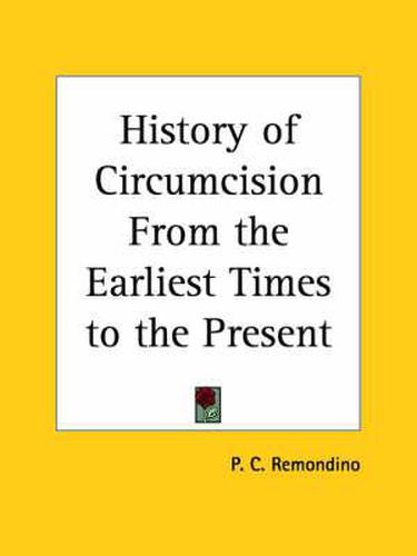 Cover image for History of Circumcision from the Earliest Times to the Present (1891)