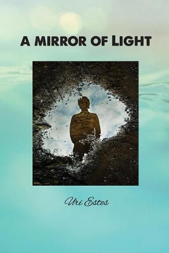 Cover image for A Mirror of Light: A Comparative Anthology of Major World Religions