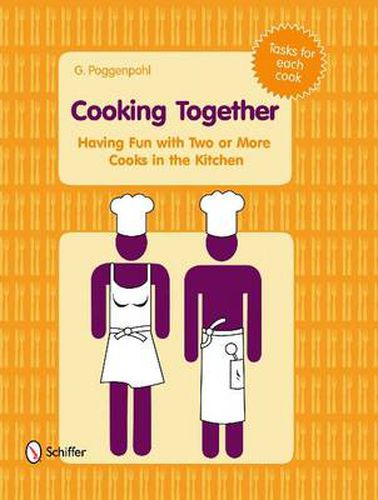Cover image for Cooking together: Having Fun with Two or More Cooks in the Kitchen