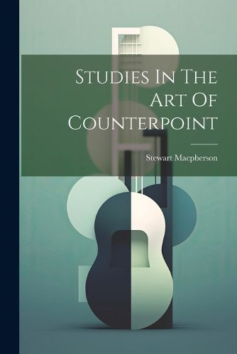 Cover image for Studies In The Art Of Counterpoint