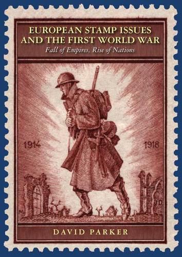 Cover image for European Stamp Issues and the First World War: Fall of Empires, Rise of Nations