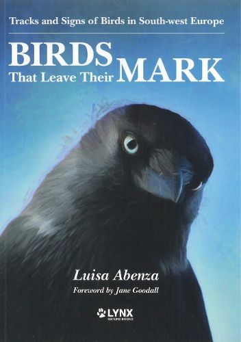 Cover image for Birds That Leave Their Mark. Tracks and Signs of Birds in South-west Europe