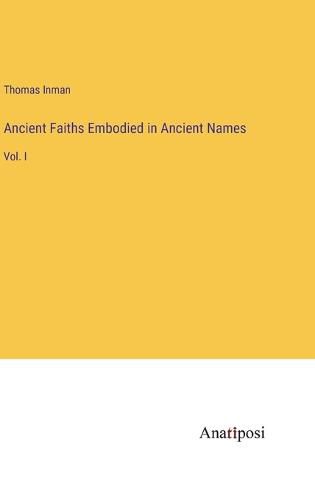 Cover image for Ancient Faiths Embodied in Ancient Names