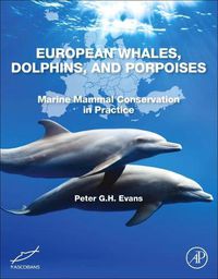 Cover image for European Whales, Dolphins, and Porpoises: Marine Mammal Conservation in Practice