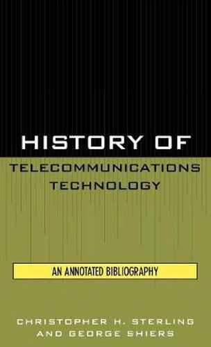 History of Telecommunications Technology: An Annotated Bibliography