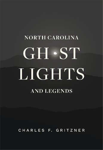 Cover image for North Carolina Ghost Lights and Legends