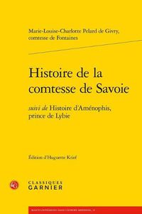 Cover image for Histoire de la Comtesse de Savoie: Suivi de Histoire d'Amenophis, Prince de Lybie