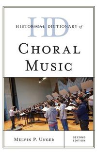 Cover image for Historical Dictionary of Choral Music