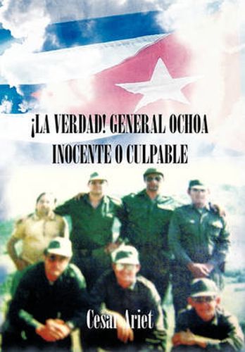 Cover image for La Verdad! General Ochoa Inocente O Culpable