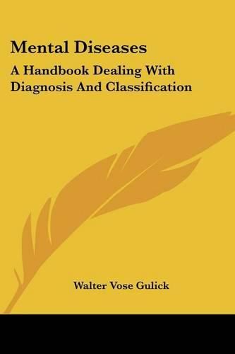 Cover image for Mental Diseases: A Handbook Dealing With Diagnosis And Classification