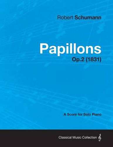 Cover image for Papillons - A Score for Solo Piano Op.2 (1831)