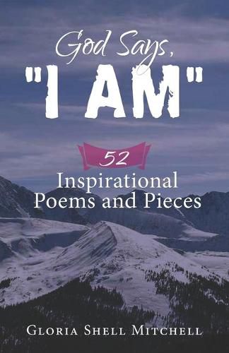 Cover image for God Says,  I AM: 52 Inspirational Poems and Pieces