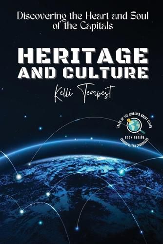 Cover image for Heritage and Culture-Discovering the Heart and Soul of the Capitals