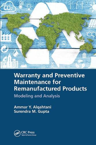 Cover image for Warranty and Preventive Maintenance for Remanufactured Products: Modeling and Analysis